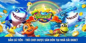 Bắn Cá Tiên 8KBET