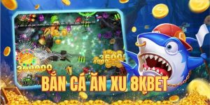 Bắn cá ăn xu 8kbet
